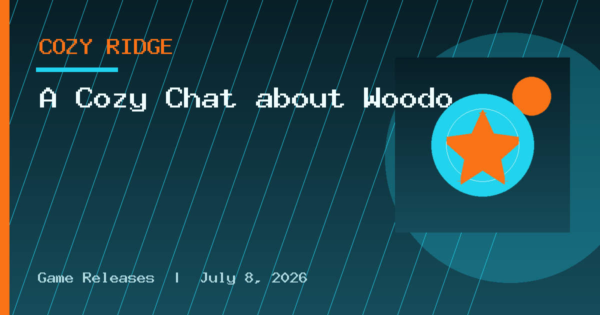 A Cozy Chat about Woodo