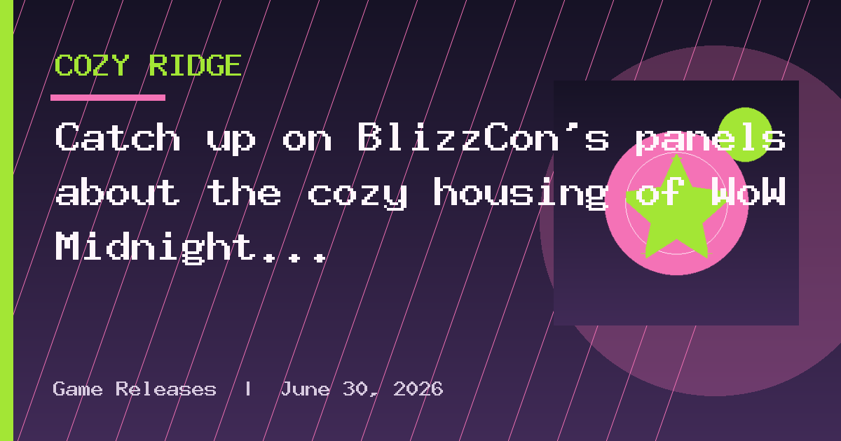 Catch up on BlizzCon’s panels about the cozy housing of WoW Midnight