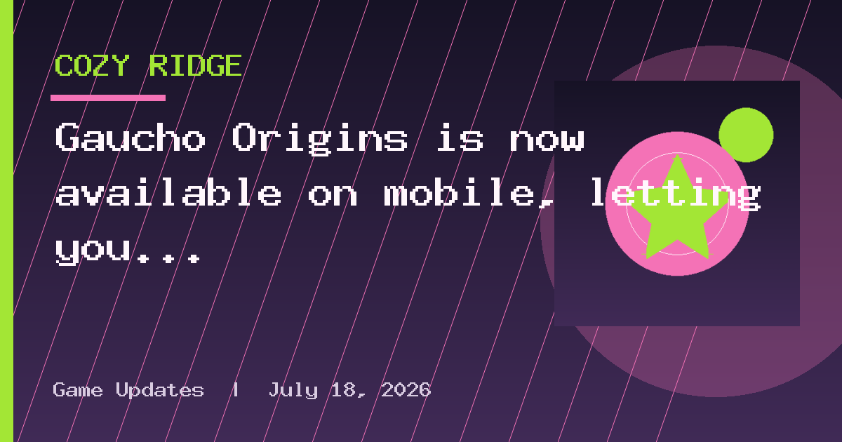 Gaucho Origins is now available on mobile, letting you explore the Pampas