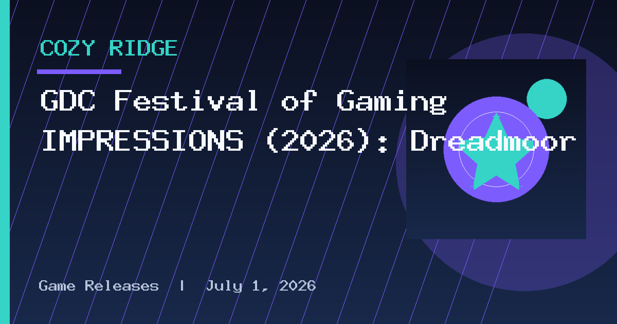 GDC Festival of Gaming IMPRESSIONS (2026): Dreadmoor