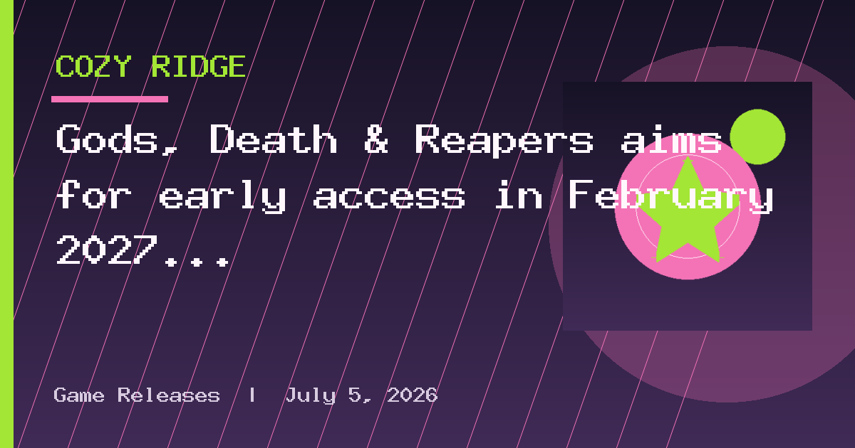 Gods, Death & Reapers aims for early access in February 2027