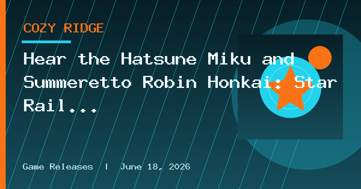 Hear the Hatsune Miku and Summeretto Robin Honkai: Star Rail Song