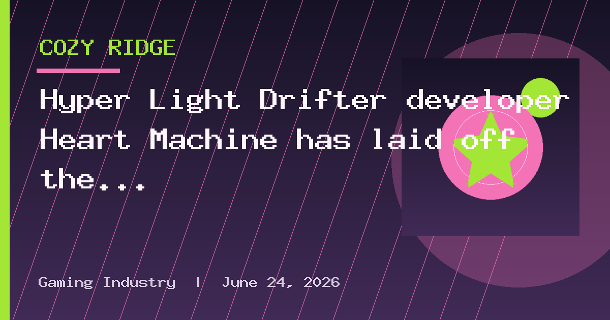 Hyper Light Drifter developer Heart Machine has laid off the majority of staff