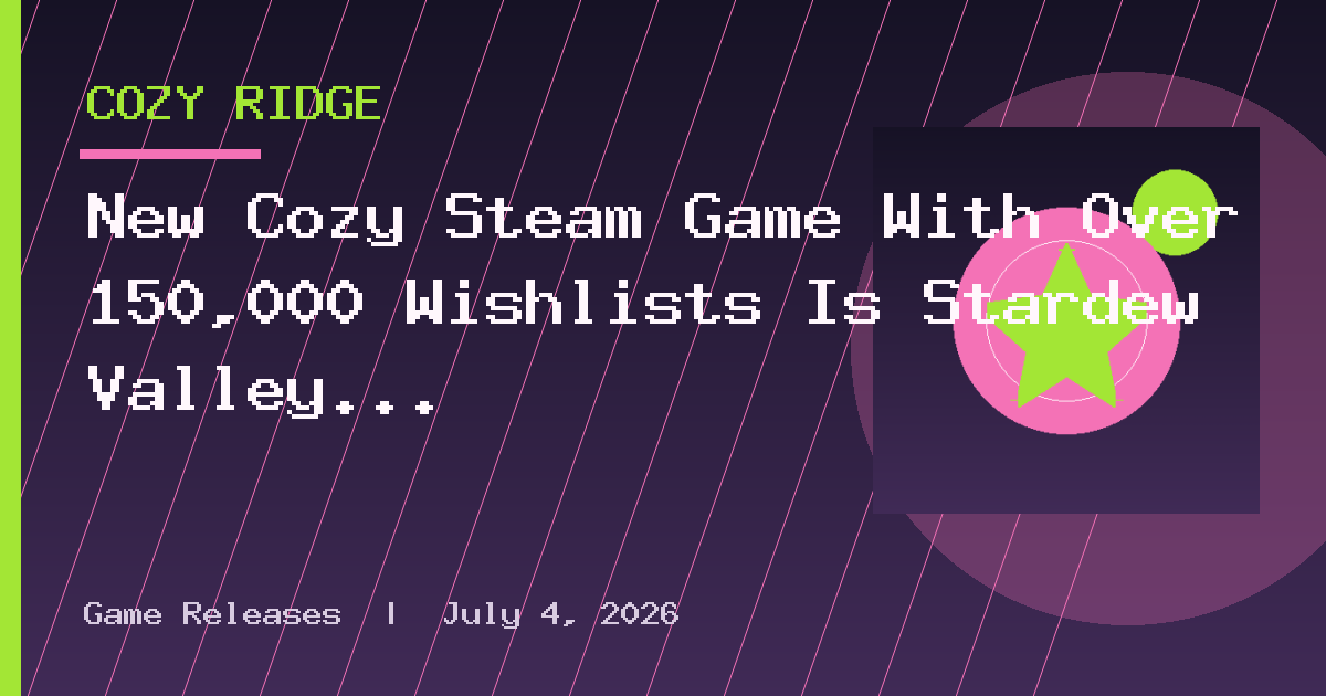 New Cozy Steam Game With Over 150,000 Wishlists Is Stardew Valley Meets The Sims