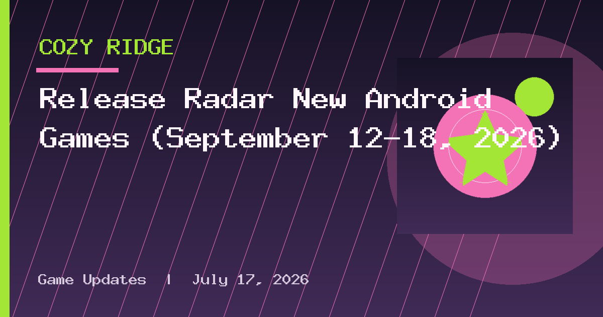 Release Radar New Android Games (September 12-18, 2026)
