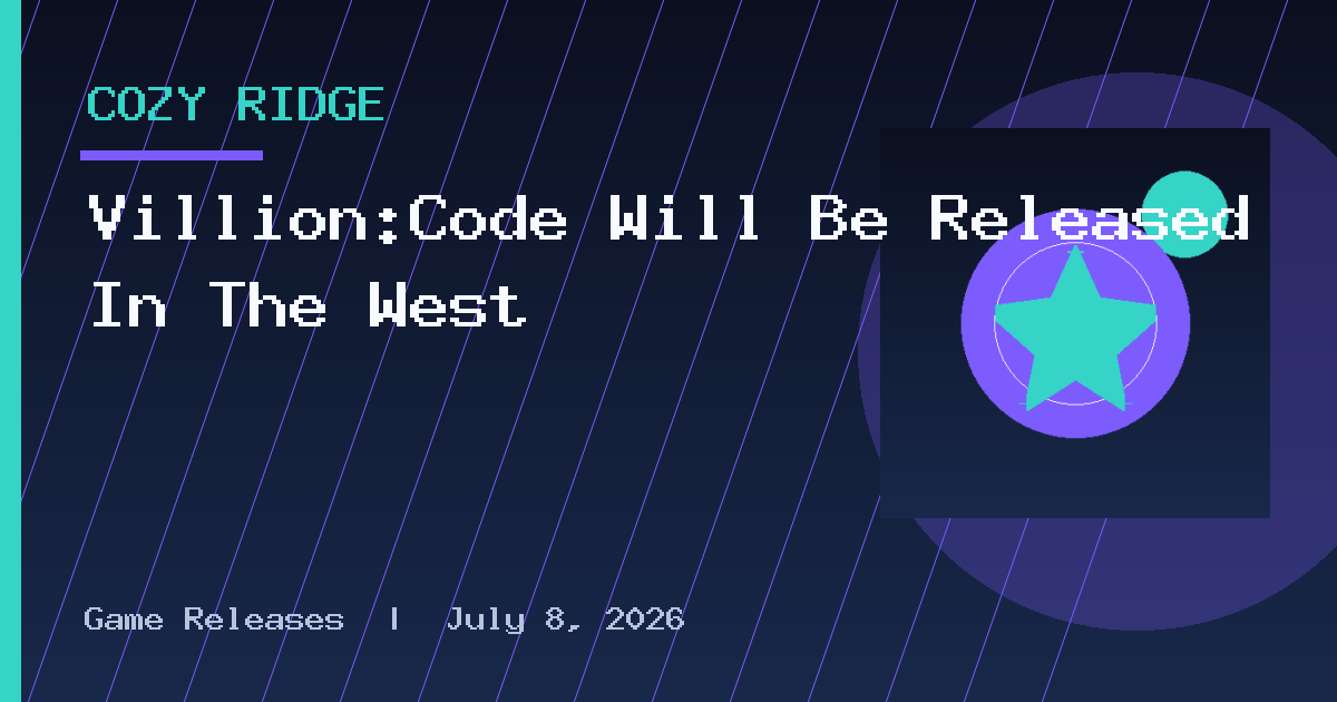 Villion:Code Will Be Released In The West