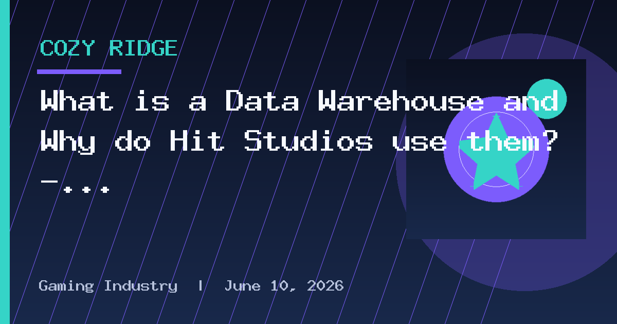 What is a Data Warehouse and Why do Hit Studios use them? — GameAnalytics